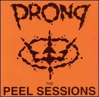 Prong : The Peel Sessions